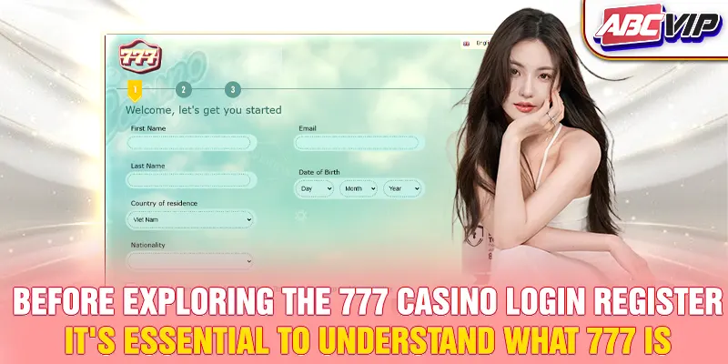Before exploring the 777 casino login register, it's essential to understand what 777 is