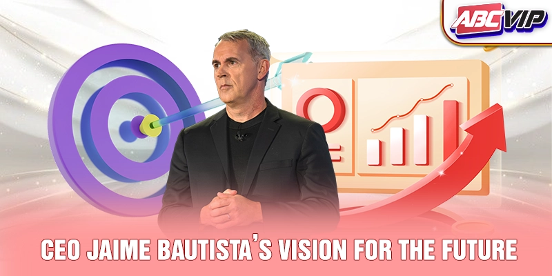 CEO Jaime Bautista's vision for the future