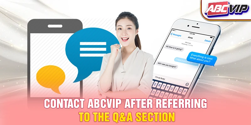 Contact ABCVIP after referring to the Q&A section