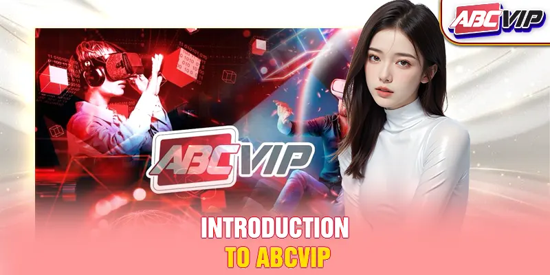 Introduction to ABCVIP