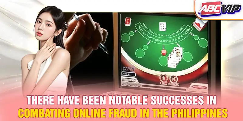 There have been notable successes in combating online fraud in the Philippines