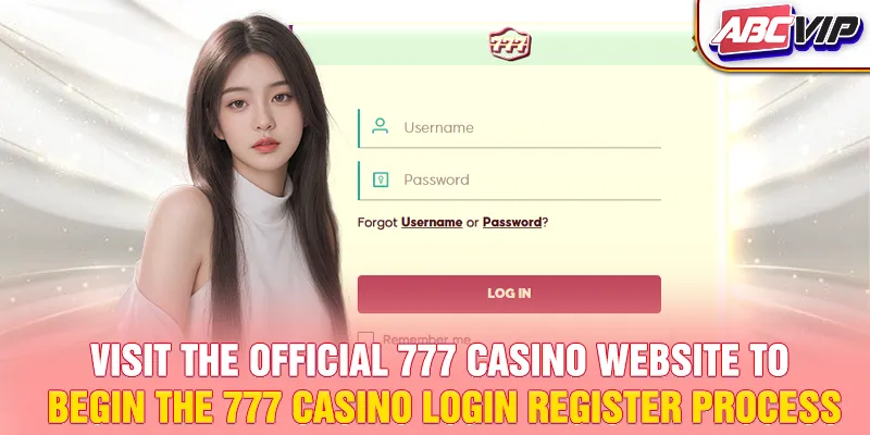 Visit the official 777 Casino website to begin the 777 Casino login register process