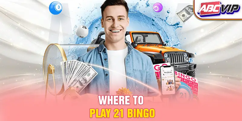Where to play 21 Bingo