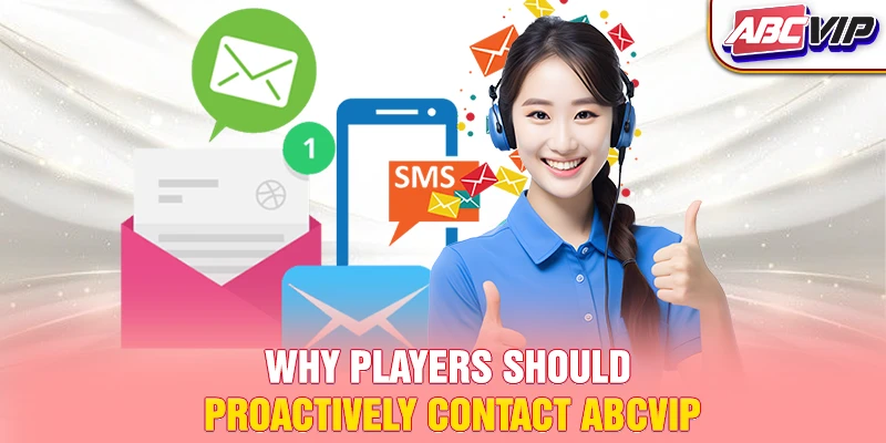 Why players should proactively contact ABCVIP